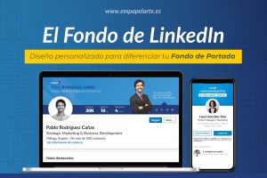 El Fondo LinkedIn: Diseño personalizado para diferenciar tu Fondo de Portada